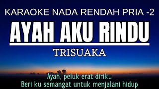 Download lagu TRI SUAKA - Ayah Aku Rindu (Karaoke Lower Key Nada Rendah Pria -2) mp3 Download lagu TRI SUAKA - Ayah Aku Rindu (Karaoke Lower Key Nada Rendah Pria -2) mp3