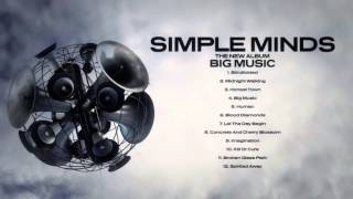 Simple Minds - Big Music (Album 2014 - HQ)