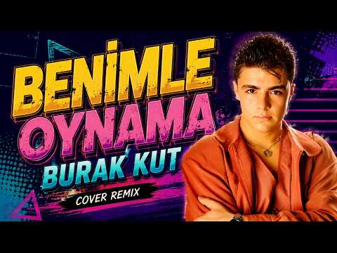 Burak Kut - Benimle Oynama (Cover Remix)
