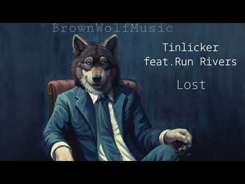 Tinlicker feat.Run Rivers - Lost