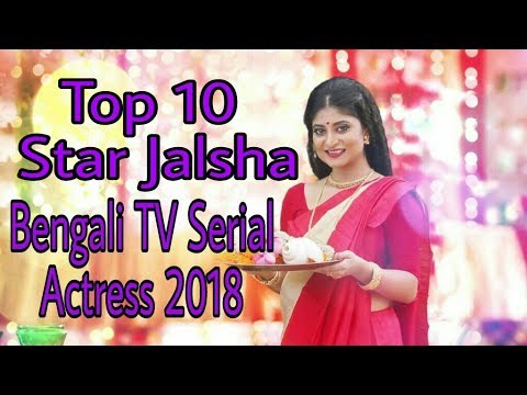 Top 10 Star Jalsha Bengali TV Serial Actress 2018 Video
