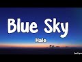 Blue Sky Lyrics Hale