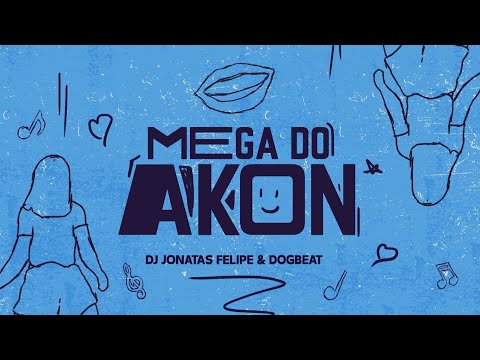 💋MEGA DO AKON💋 - JONATAS FELIPE E DOGBEAT 2022