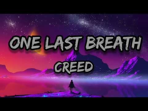 Creed - One last breath (lyrics) 🎵🎵 | Full lyrical video