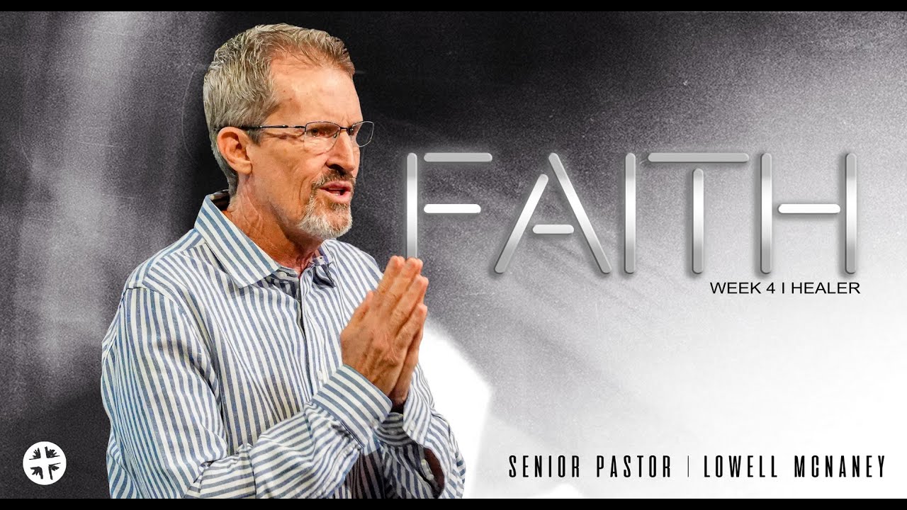 September 10, 2023 | "Faith" | Lowell McNaney, Senior Pastor