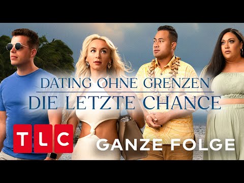 Therapie am Traumstrand | Dating ohne Grenzen: Die letzte Chance | Ganze Folge | TLC Deutschland