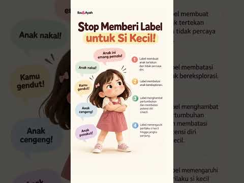 Stop Memberi Label pada Anak, Bahas Perilakunya Bukan Pribadinya #ibudanayah