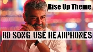 Rise Up Theme | Viswasam | 3D/8D song | Thala | Dimman | Siva |