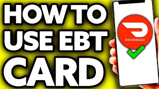 How To Use EBT Card on Doordash (Very EASY!)