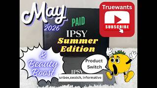 IPSY ULTIMATE May 2026 PAID Box — Summer Edition Unboxing + Swatches & Full Product Breakdown