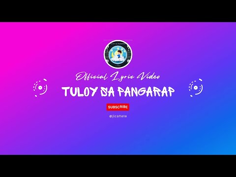 TULOY SA PANGARAP - JL CAÑETE (Official Lyric Video)