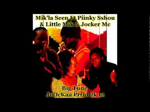 Mik'La Seen Ft Piinky Sshou & Little Mik & Jocker Mc -_ Big Tune JoOcKaa PrOd 2k 12 PROMO.wmv
