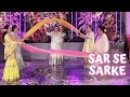 Sar Se Sarke Sikha Dane S Wedding Dance Performance Lady Sangeet