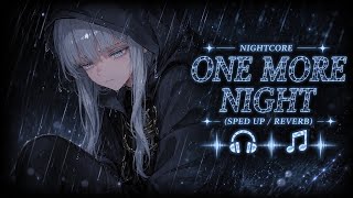 Download lagu Nightcore - ONE MORE NIGHT (Lyrics) mp3