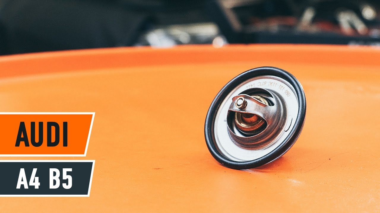 Kā nomainīt: termostatu Audi A4 B5 sedan - nomaiņas ceļvedis
