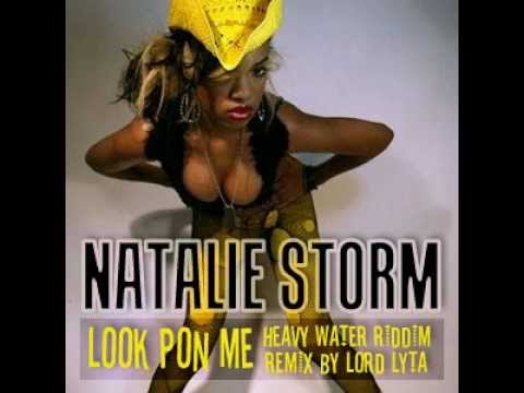 Natalie Storm - Look Pon Me (Heavy Water Riddim Remix by Lord Lyta)