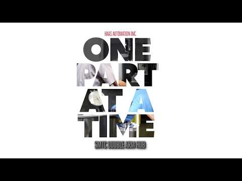 One Part At A Time - Tool Changer Hub - Haas Automation, Inc.