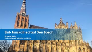 Sint-Janskathedraal Den Bosch, 9 maart 2026, H.Mis aanvang 08.30u