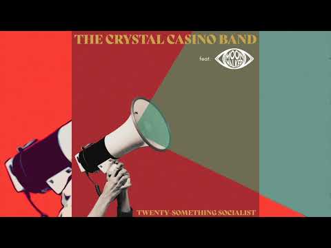 Twenty-something Socialist - The Crystal Casino Band ft. Moon Walker