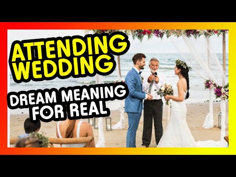 Attending A Wedding Dream Meaning (Good or BAD???)