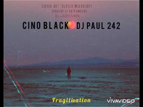 Cino Black Ft dj Paul 242 Fragilisation