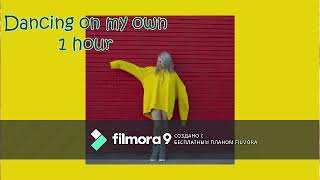 Billie Eilish- dancing on my own (1 hour)