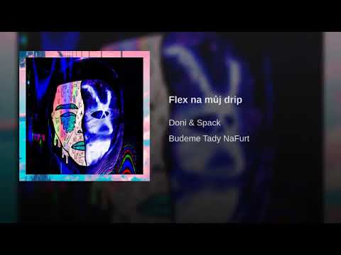 Doni & Spack - FLEX NA MŮJ DRIP