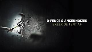 D-Fence & Angernoizer - Breek De Tent Af