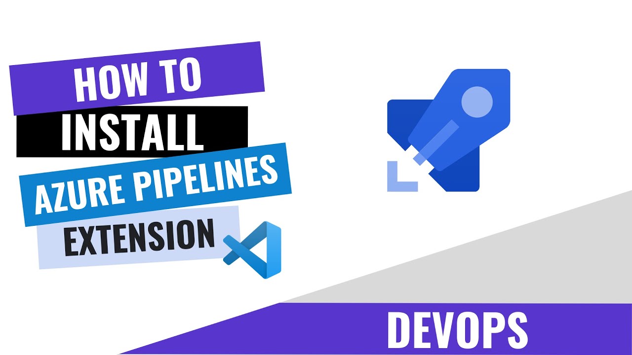 HOW TO INSTALL AZURE PIPELINES EXTENSION ON VS CODE