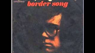 Border Song - Elton John