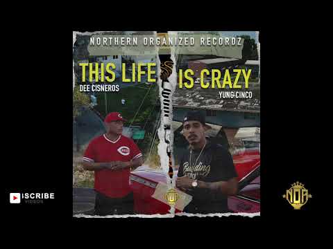 Yung Cinco   This Life is Crazy Ft  Dee Cisneros Official Audio