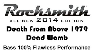 Death From Above 1979 &quot;Dead Womb&quot; Rocksmith 2014 bass 100% pick