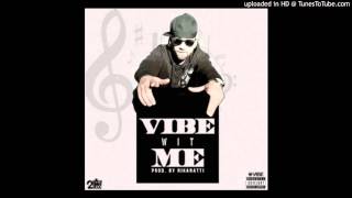 Vibe Wit Me by: Vibe (Prod by Rikanatti)