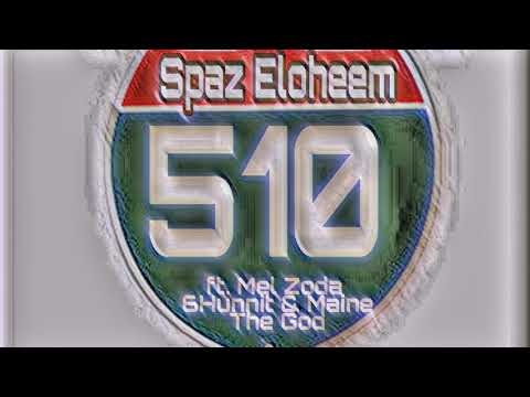 Spaz Eloheem ft. Mel Zoda & 6Hunnit - 510