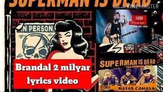 Download lagu Superman is dead brandal 2 milyar lirik video mp3