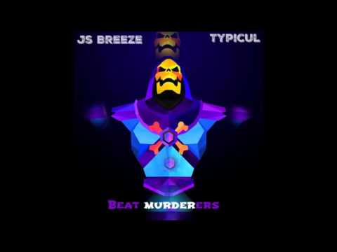Js Breeze & Typicul - Beat Murderers (Audio)
