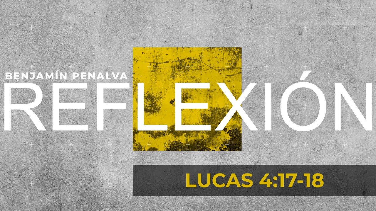 #55 REFLEXIÓN SEMANAL 📕 LUCAS 4:17,18