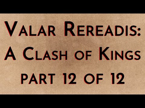 Valar Rereadis: ACOK - Part 12/12