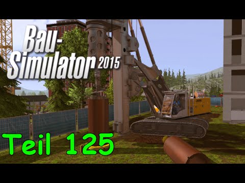 Let's Play Bau Simulator 2015 Teil 125 - ROHRE IN DIE ERDE BOHREN | Liongamer1