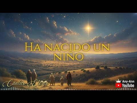 Ha Nacido Un Niño - Villancicos