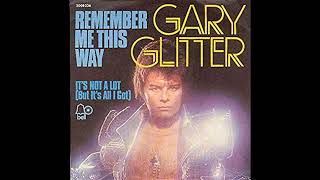 Gary Glitter - Remember Me This Way - 1974