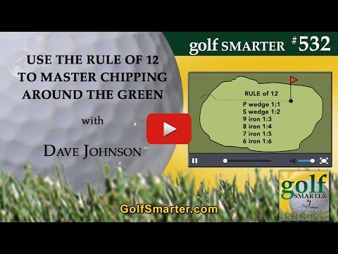 Master Chipping Around the Golf Green with RULE of 12