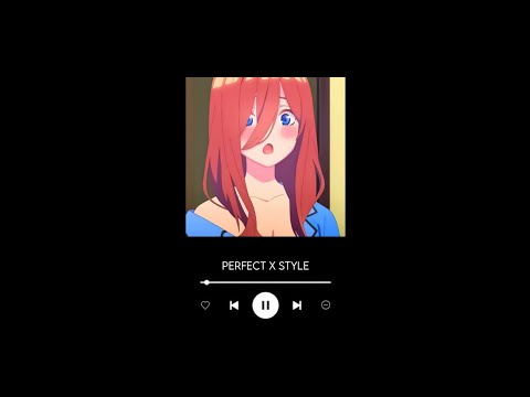 perfect x style - taylor swift & one direction (sped up)