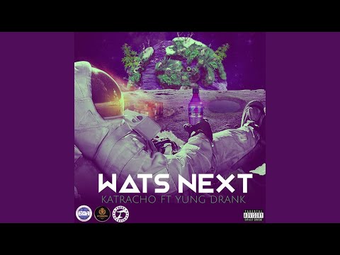 Wat's Next (feat. Yung Drank)