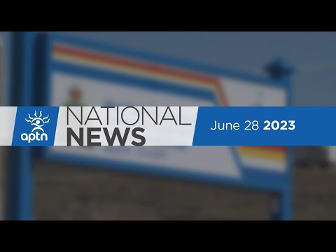 APTN National News June 28, 2023 – Calls for action on child abuse, Nunavut’s new top cop