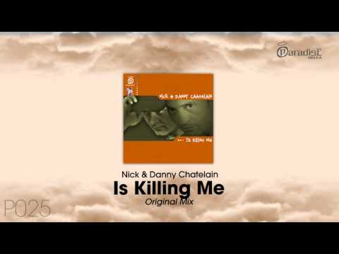 Nick & Danny Chatelain - Is Killing Me (Original Mix)