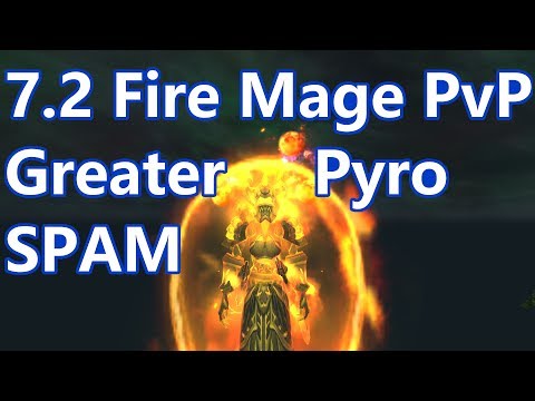 WoW - 7.2 Fire Mage PvP - ALL The Greater Pyroblasts - Random Battleground PvP