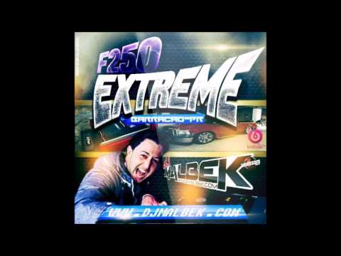 F250 Extreme (Barracão-PR) - Dj Malbek