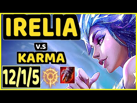 XIAOHU (IRELIA) vs KARMA - 12/1/5 KDA MID CHALLENGER GAMEPLAY - KR