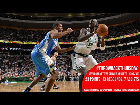 #ThrowbackThursday: Kevin Garnett 07/08 Highlights vs. Nuggets (23 points, 13 rebounds, 7 assists)